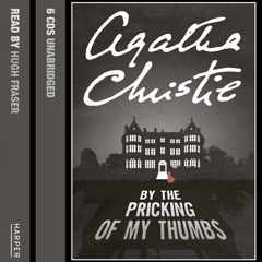 By The Pricking Of My Thumbs by Agatha Christie read by Hugh Fraser