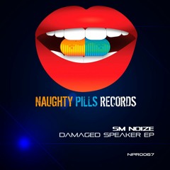 SM Noize - Delayed Crash ( Original Mix ) [ NAUGHTY PILL RECORDS ]
