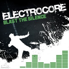 Electrocore - Blast The Silence EP (preview)