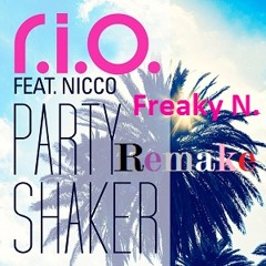 R.I.O. - Party Shaker (Freaky N. Extended Remake Mix)