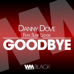 GOODBYE - Danny Dove feat. Susie Ledge - FD & Young Rebels RMX