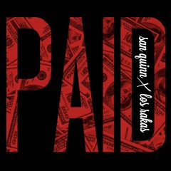 San Quinn Ft. Los Rakas - Paid