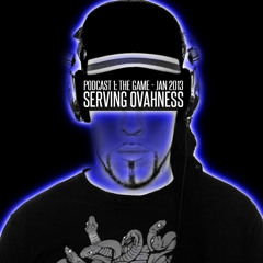 SERVING OVAHNESS - PODCAST EPISODE 1:  THE GAME - JAN. 2013