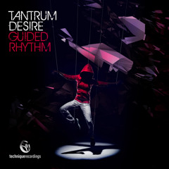 Tantrum Desire - Guided Rhythm (D&B Mix) [TECHNIQUE]