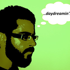 daydreamin'