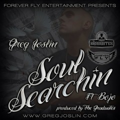 Greg Joslin - Soul Searchin' featuring Bojo [Produced by The Graduates]