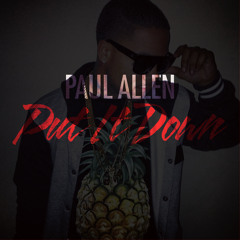 Paul Allen - Put It Down