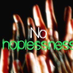 No hoplessness