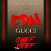 Download Video: Edai Ft. Chief Keef - Gucci (Remix)