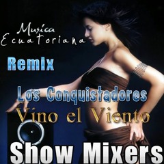 Los Conquistadores - Vino el viento - Show Mixers -Intro Remix -100 like y se pone (Descarga gratis)
