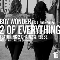 @BoyWonder813 ft. @2Chainz & @iam_Reese - 2 of Everything (Prod. by @Rieces_Pieces & @Qwond3r)