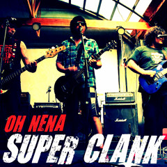 Super Clank - Oh nena (sonido en vivo)