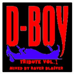 D-BOY TRIBUTE VOL.1 Mixed By Raver Blaster