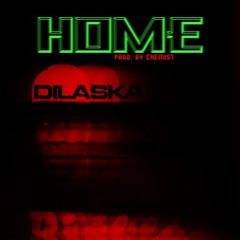 Dilaska - HOME (Produced By Chemist)