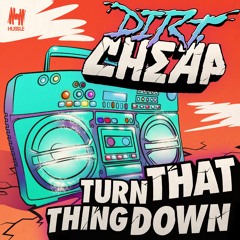Turn That Thing Down (SCNDL Remix) - Dirt Cheap [Out Soon]