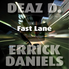 DEAZ D. & ERRICK DANIELS - FAST LANE