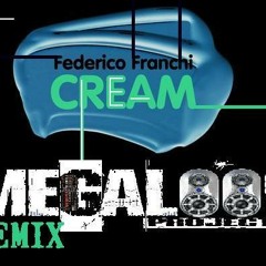 Federico Franchi e MEGALOOP PROJECT - Cream remix