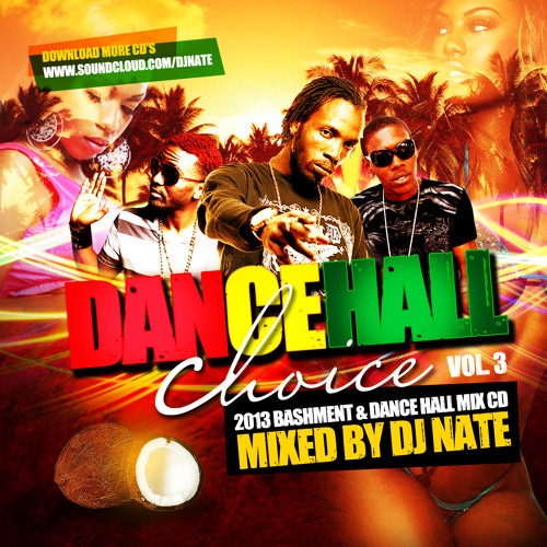 DJ Nate - Dancehall Choice 3 - 2013 Bashment CD