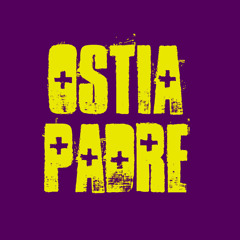 OSTIAPADRE - NO QUIERAS SER