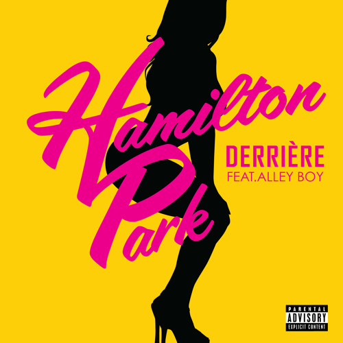 Hamilton Park - Derriére feat. Alley Boy [Explicit]