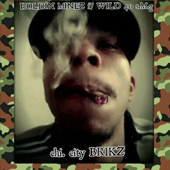 HOLDIN MINEZ f/ WILD 40 s.M.g. at DA BASSMENT