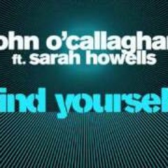 John O'Callaghan - Zyzz version - Find Yourself feat. Sarah Howells (Cosmic Gate Remix)