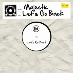 Majestic's "Let's Go Back" Mix up