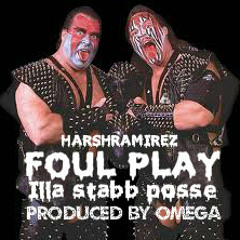 FOULPLAY HARSHRAMIREZ PROD BY OMEGA illa stabb posse