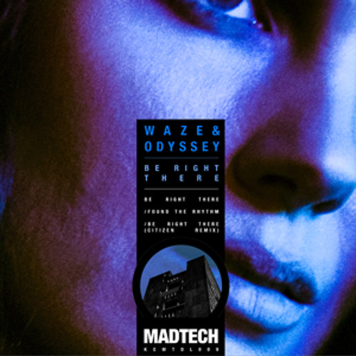 Waze & Odyssey - Be Right There (Citizen Remix) (CLIP)
