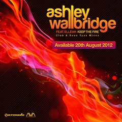"Keep The Fire" Ashley Wallbridge feat. Elleah (Sean Tyas Remix)
