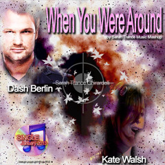 When you were around