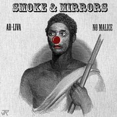No Malice & Ab-Liva - Smoke & Mirrors