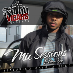 Filthy Vicars Present Mic Sessions Vol.6 ft Mayhem Nodb