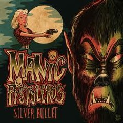 04-manic pistoleros-silver bullet