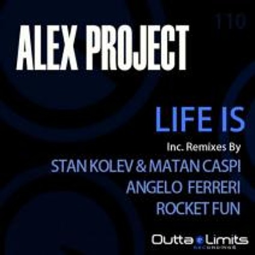 Alex project - Life Is (Angelo Ferreri Remix)