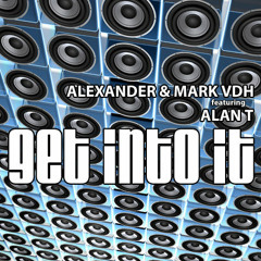 Get Into It feat Alan T. (Mark VDH 2012 mix)