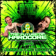 The Future Of Hardcore Mix 10 with DJ Jakka B and MC Leggett