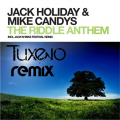 Jack Holiday & Mike Candys - The Riddle Anthem (Tuxevo Remix)