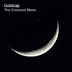 Goldcap - The Crescent Moon Vol. 1