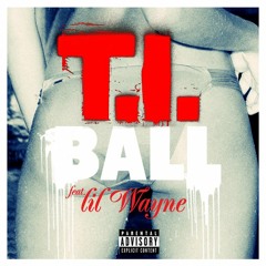 TI Feat Lil Wayne - Ball (GNova Remix)