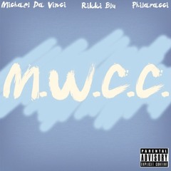 M.W.C.C. - Michael Da Vinci Ft. Rikki Blu & Philaracci (Prod. by Black Metaphor & D. Sanders)