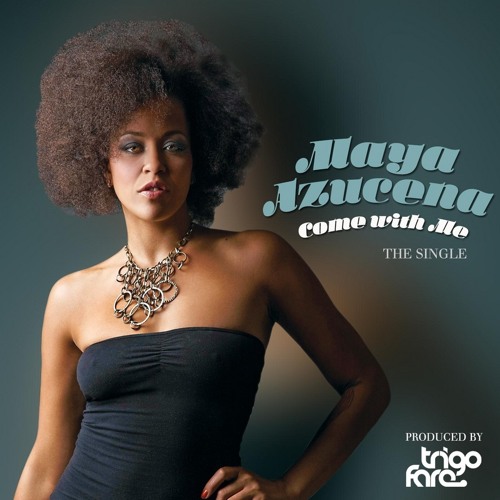 Maya Azucena-Come With Me (Radio Edit) produced by TRIGO FARE