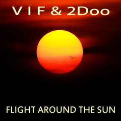 V I F & 2Doo - Flight Around the Sun
