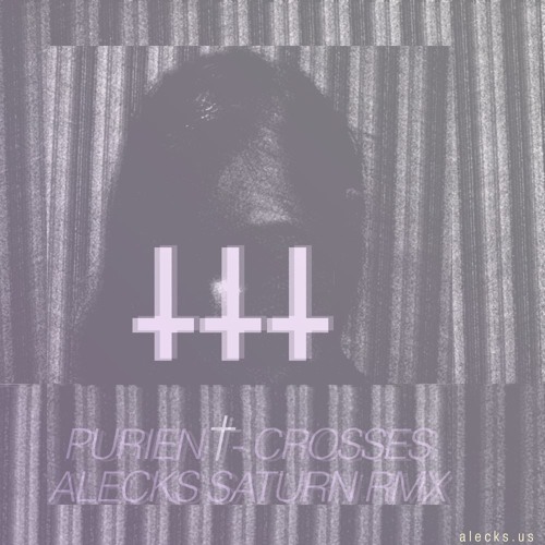 Purien† - ††† [Alecks Saturn Remix]