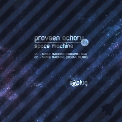 Praveen Achary - Space Machine(Cid Inc Remix) Out Now!