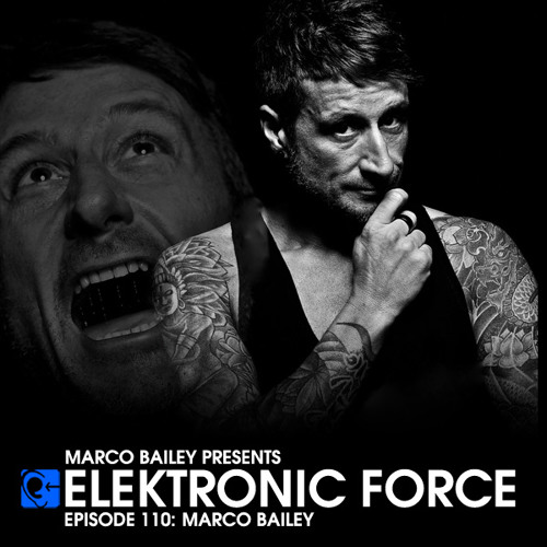 Elektronic Force Podcast 110 with Marco Bailey