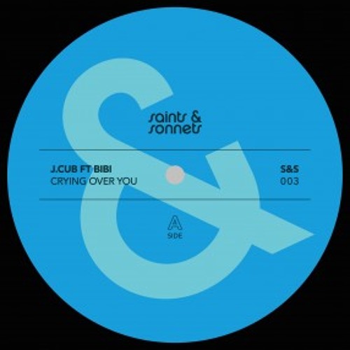 J.Cub - Crying Over You Feat BiBi - Saints & Sonnets