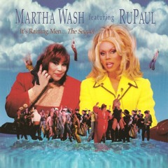RUPAUL & MARTHA WASH - It's a Rain Men