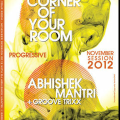 "Corner of your Room" November 2012 Progressive Session - Abhishek Mantri N Groove Trixx