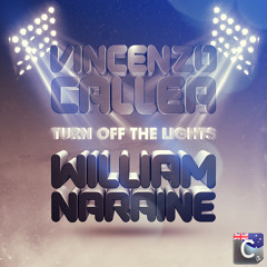 Vincenzo Callea vs William Naraine - Turn Off The Lights (Will Sparks Remix)